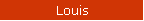 Louis